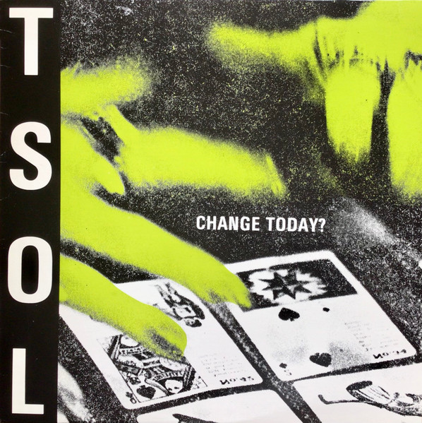 T.S.O.L. - Change Today? | Enigma (E-1076)