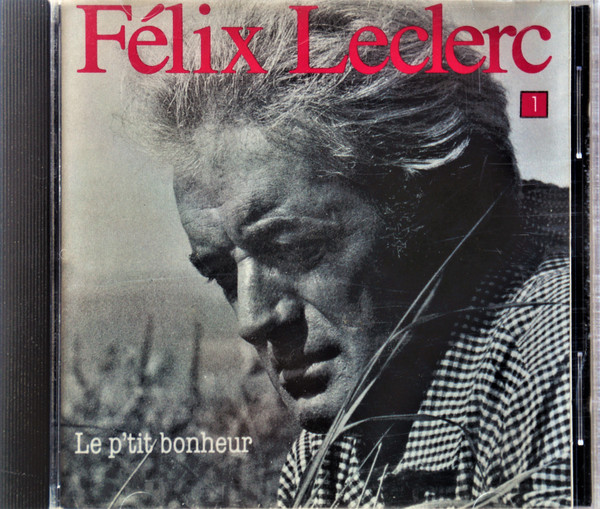 Félix Leclerc - Le P'tit Bonheur, Vol. 1 | Philips (838 072-2) - 2 Félix Leclerc - Le P'tit Bonheur, Vol. 1 | Philips (838 072-2) - 2