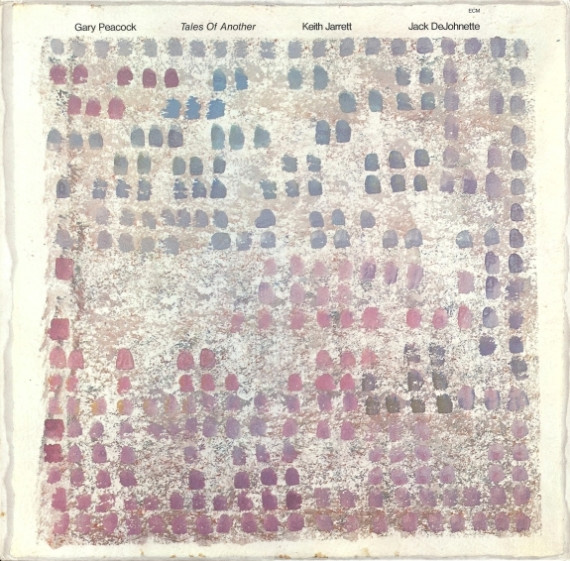 Gary Peacock , Keith Jarrett , Jack DeJohnette - Tales Of Another | ECM Records (ECM 1101)