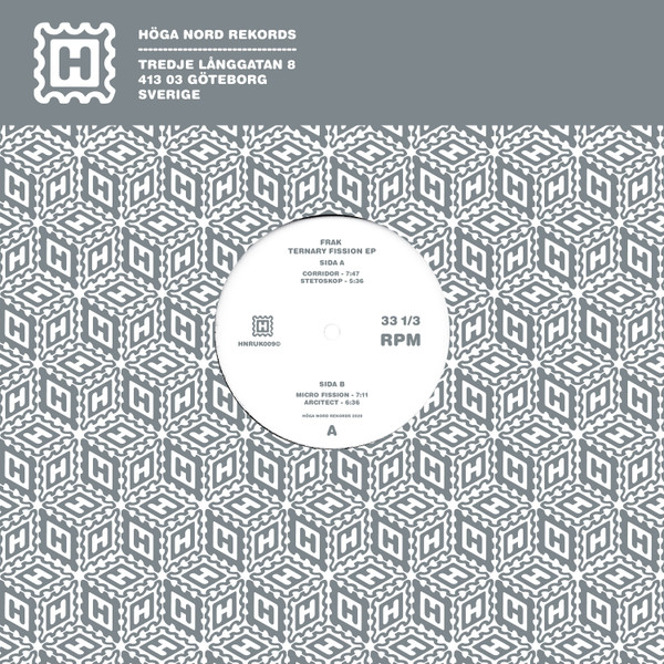 Frak - Ternary Fission EP | Höga Nord Rekords (HNRUK009) - main Frak - Ternary Fission EP | Höga Nord Rekords (HNRUK009) - main