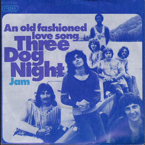 Three Dog Night - An Old Fashioned Love Song / Jam | Probe (1 C 006-93 041)