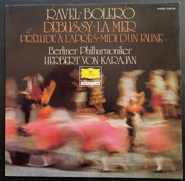 Maurice Ravel , Claude Debussy , Berliner Philharmoniker · Herbert von Karajan - Ravel: Bolero · Debussy: La Mer · Prèlude À L'Après-midi D'Un Faune | Deutsche Grammophon (2535 351)