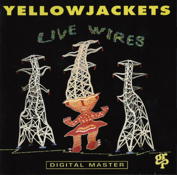 Yellowjackets - Live Wires | GRP (GRP-96672) - main