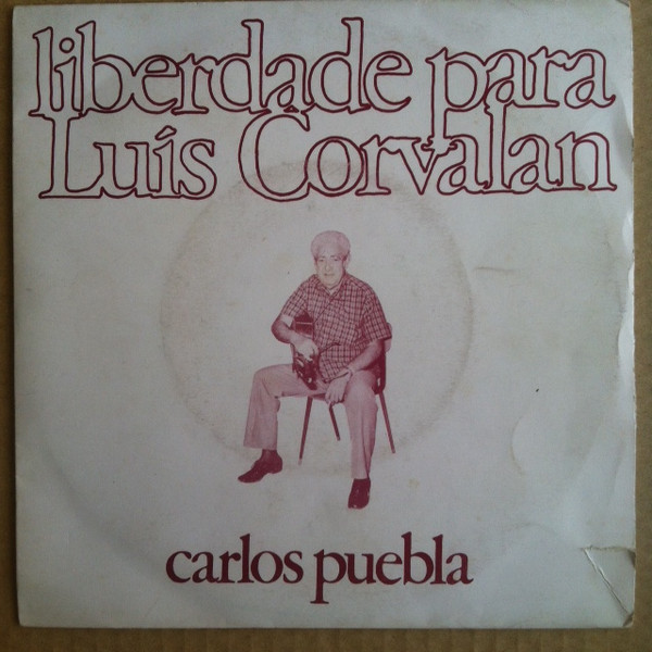 Carlos Puebla - Liberdade Para Luís Corvalan | Toma Lá Disco (TLS 007) - main