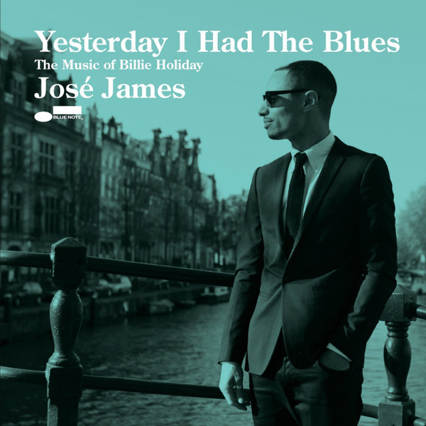 José James - Yesterday I Had The Blues: The Music Of Billie Holiday | Blue Note (00600406536204)