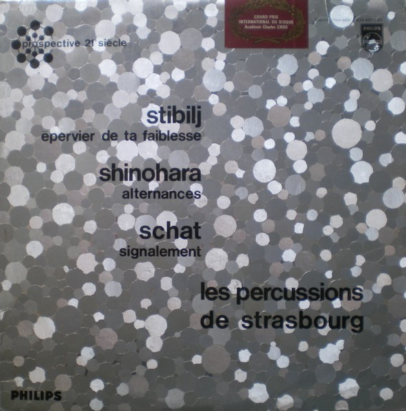Milan Stibilj , Makoto Shinohara , Peter Schat , Les Percussions De Strasbourg - Épervier De Ta Faiblesse / Alternances / Signalement | Philips (836.991 DSY)