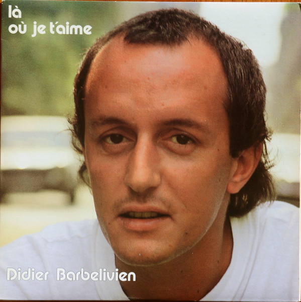 Didier Barbelivien - Là Où Je T'aime | Kébec-Disc (KD-636) - main Didier Barbelivien - Là Où Je T'aime | Kébec-Disc (KD-636) - main