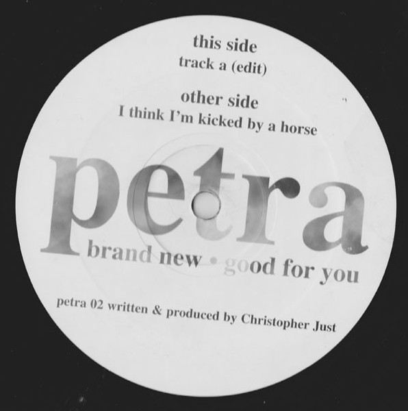 Christopher Just - Track A (Edit) / I Think I'm Kicked By A Horse | Petra (PETRA 02) - 2