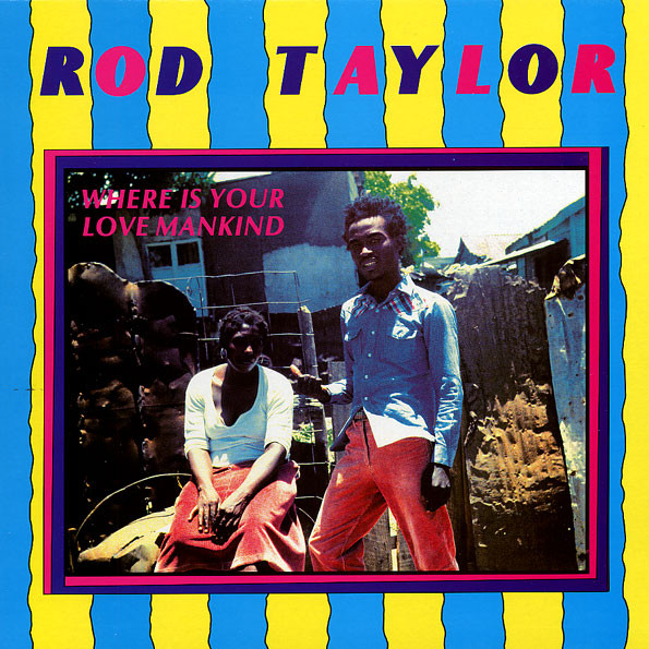 Rod Taylor - Where Is Your Love Mankind | Greensleeves Records (GREL 17)