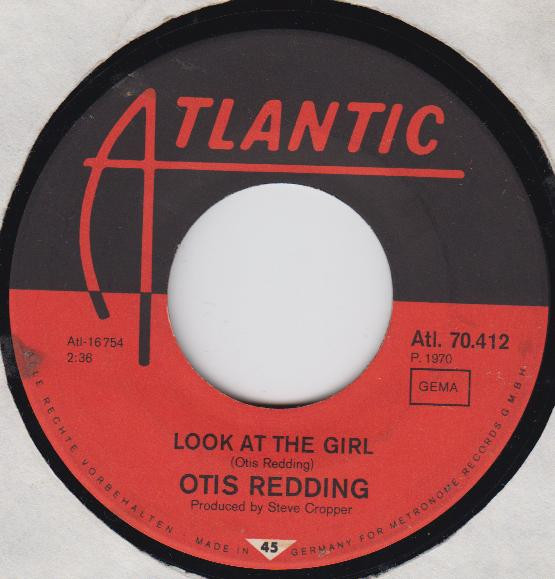 Otis Redding - Look At The Girl / That's A Good Idea | Atlantic (Atl. 70.412) - 3