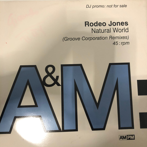 Rodeo Jones - Natural World (The Groove Corporation Remixes) | A&M PM (AMXDJ 0165)