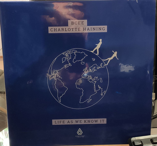 BCee & Charlotte Haining - Life As We Know It | Spearhead Records (SPEAR123) - 2