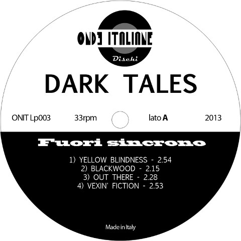 Dark Tales - Fuori Sincrono - 1981: The Lost Tapes | Onde Italiane (ONIT LP 003) - 3 Dark Tales - Fuori Sincrono - 1981: The Lost Tapes | Onde Italiane (ONIT LP 003) - 3