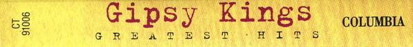 Gipsy Kings - Greatest Hits | Columbia (CT 91006) - 2