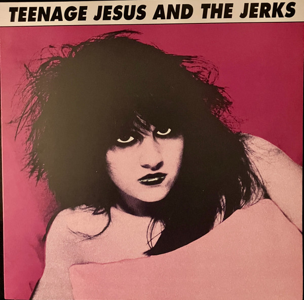 Teenage Jesus And The Jerks - Teenage Jesus And The Jerks | Radiation Reissues (RRS216) - main