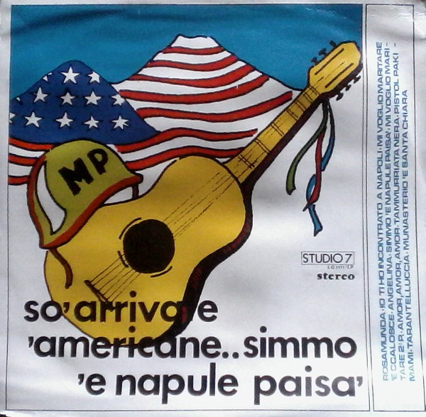 Various - So' Arrivate 'Americane.. Simmo 'E Napule, Paisa' | Studio 7 (LG 1111/LP)