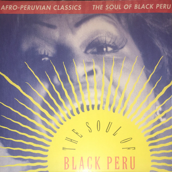 Various - Afro-Peruvian Classics: The Soul Of Black Peru | Luaka Bop (6 80899 0018-1-6) - main