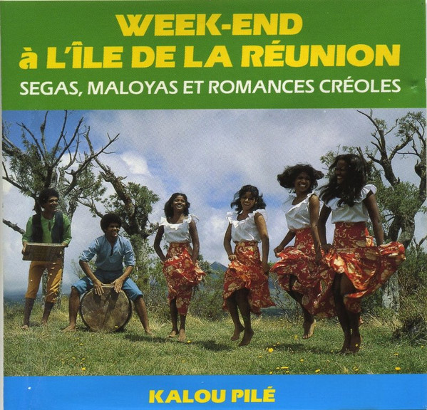 Kalou Pilé - Week-End À L'Île De La Réunion Ségas, Maloyas Et Romances Créoles | Disques Déesse (32 275-2) - main