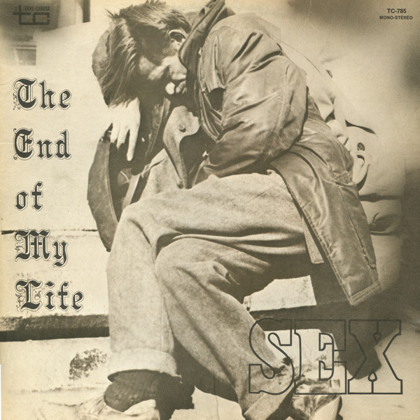 Sex - The End Of My Life | Trans-Canada (TC-785) - main Sex - The End Of My Life | Trans-Canada (TC-785) - main