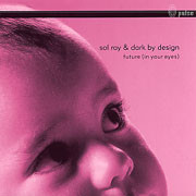 Sol Ray & Dark By Design - Future (In Your Eyes) | Pulse (pulse 079)