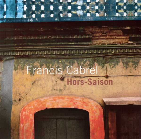 Francis Cabrel - Hors-Saison | Columbia (88697578441)