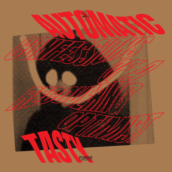 Automatic Tasty - Confessions Of A Recovering Optimist | Fuego International (FUEGO 003)
