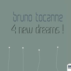 Bruno Tocanne - 4 New Dreams ! | Instant Musics Records (IMR002) - main