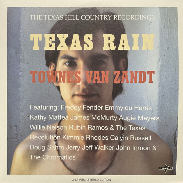 Townes Van Zandt - Texas Rain (The Texas Hill Country Recordings) | Charly Records (L 198) - main Townes Van Zandt - Texas Rain (The Texas Hill Country Recordings) | Charly Records (L 198) - main