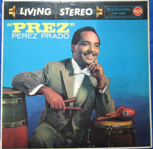 Perez Prado And His Orchestra - "Prez" | RCA Italiana (LSP 1556) - main