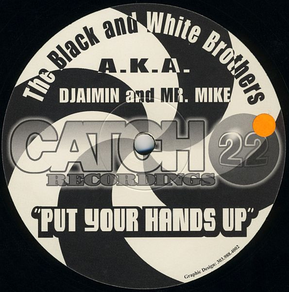 Black & White Brothers A.K.A. Djaimin & Mr. Mike - Put Your Hands Up | Catch 22 Recordings (CATCH 004) - main