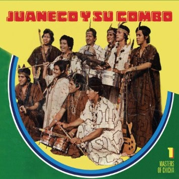 Juaneco Y Su Combo - Masters Of Chicha Vol. 1 | Barbès Records (BRLP20) - 2 Juaneco Y Su Combo - Masters Of Chicha Vol. 1 | Barbès Records (BRLP20) - 2