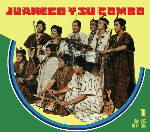 Juaneco Y Su Combo - Masters Of Chicha Vol. 1 | Barbès Records (BRLP20) - main Juaneco Y Su Combo - Masters Of Chicha Vol. 1 | Barbès Records (BRLP20) - main