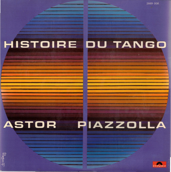 Astor Piazzolla - Histoire Du Tango | Polydor (2669 008) - main Astor Piazzolla - Histoire Du Tango | Polydor (2669 008) - main