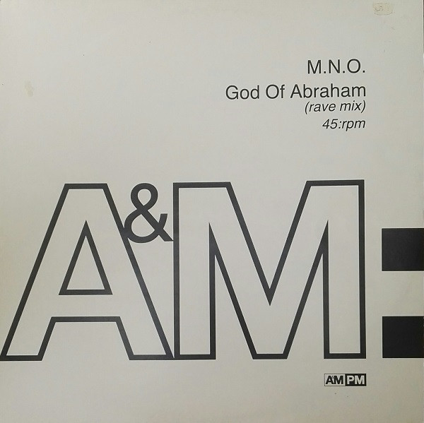 M.N.O. - God Of Abraham (Rave Mix) | A&M Records (AMY 820) - main M.N.O. - God Of Abraham (Rave Mix) | A&M Records (AMY 820) - main