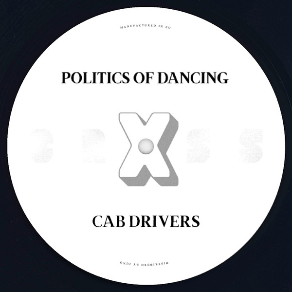 Politics Of Dancing & Cab Drivers & Sebo K - Politics Of Dancing X Cab Drivers & Sebo K | P.O.D CROSS (PODCROSS 003)