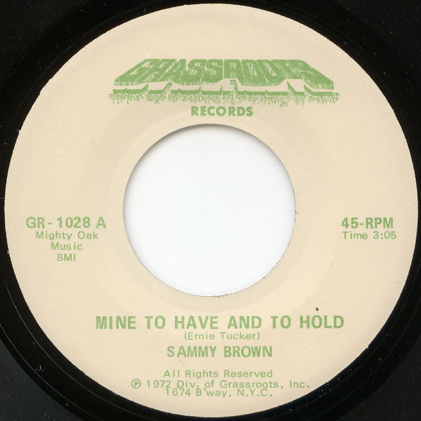 Sammy Brown - Mine To Have And To Hold / Got To Leave This Town | Grassroots Records (GR - 1028) - main Sammy Brown - Mine To Have And To Hold / Got To Leave This Town | Grassroots Records (GR - 1028) - main