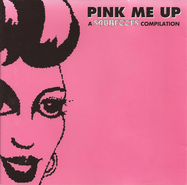 Various - Pink Me Up (A Sabrettes Compilation) | Sabrettes (SBR001CD)