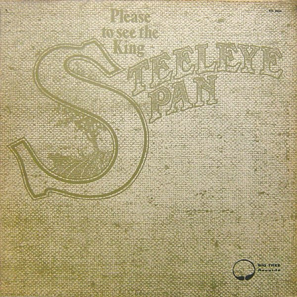 Steeleye Span - Please To See The King | Big Tree Records (BTS 2004)