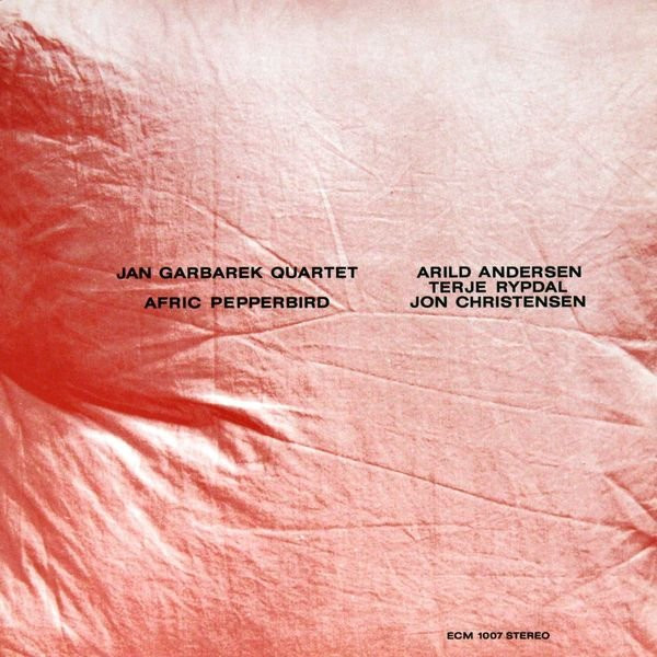 Jan Garbarek Quartet - Afric Pepperbird | ECM Records (ECM 1007)