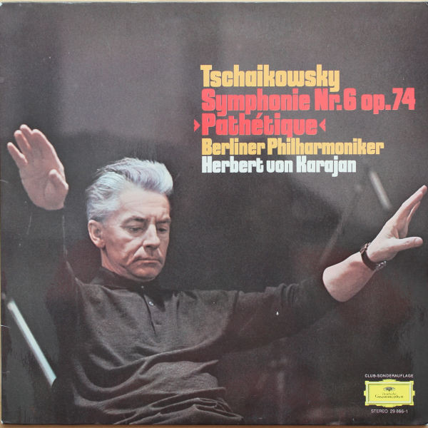 Pyotr Ilyich Tchaikovsky - Berliner Philharmoniker - Herbert von Karajan - Symphonie Nr.6 Op. 74 "Pathétique" | Deutsche Grammophon (29 866-1) - main