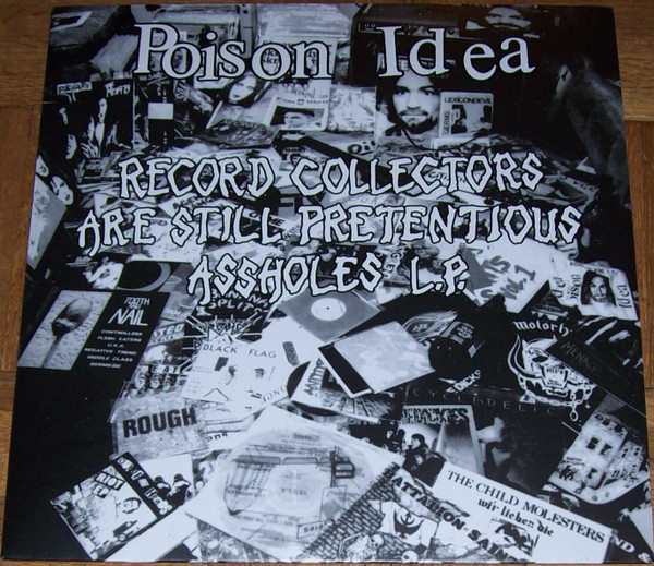 Poison Idea - Record Collectors Are Still Pretentious Assholes L.P. | TKO Records (TKO-21-0001-1) - 2