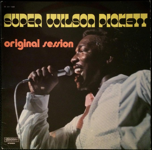 Wilson Pickett - Super Wilson Pickett - Original Session | Musidisc (30 CV 1333) - main Wilson Pickett - Super Wilson Pickett - Original Session | Musidisc (30 CV 1333) - main