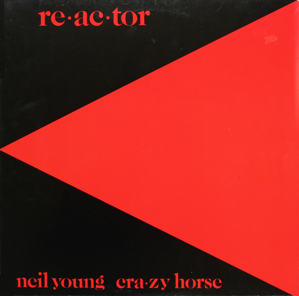 Neil Young & Crazy Horse - Reactor | Reprise Records (REP 54 116) - main Neil Young & Crazy Horse - Reactor | Reprise Records (REP 54 116) - main