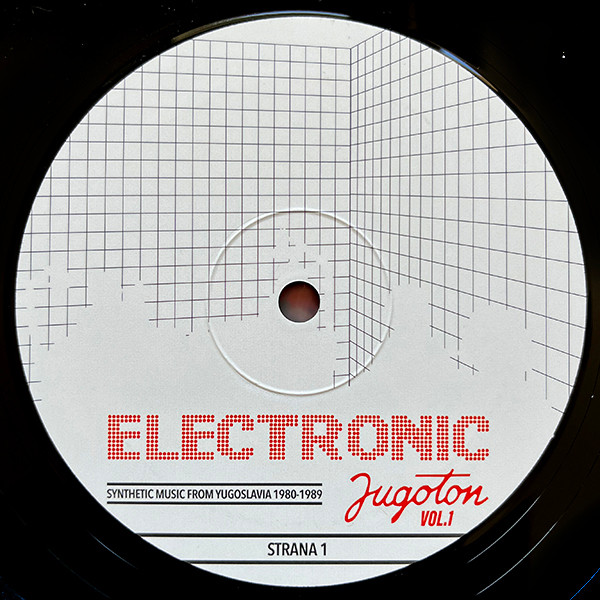 Various - Electronic Jugoton - Synthetic Music From Yugoslavia 1980-1989 Vol. 1 | Croatia Records (EVERLAND-YU003) - 3 Various - Electronic Jugoton - Synthetic Music From Yugoslavia 1980-1989 Vol. 1 | Croatia Records (EVERLAND-YU003) - 3