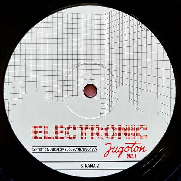 Various - Electronic Jugoton - Synthetic Music From Yugoslavia 1980-1989 Vol. 1 | Croatia Records (EVERLAND-YU003) - 4 Various - Electronic Jugoton - Synthetic Music From Yugoslavia 1980-1989 Vol. 1 | Croatia Records (EVERLAND-YU003) - 4
