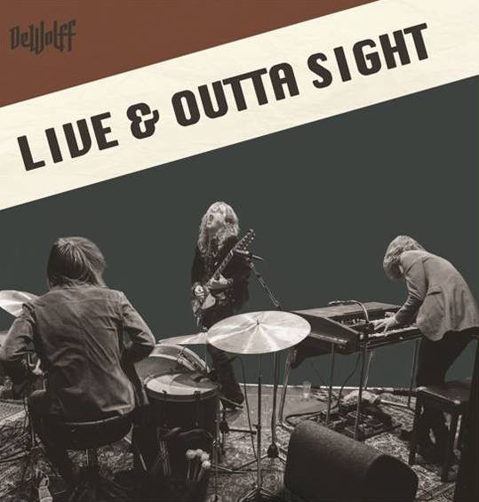 Dewolff - Live & Outta Sight | Electrosaurus Records (electrosaurus666)