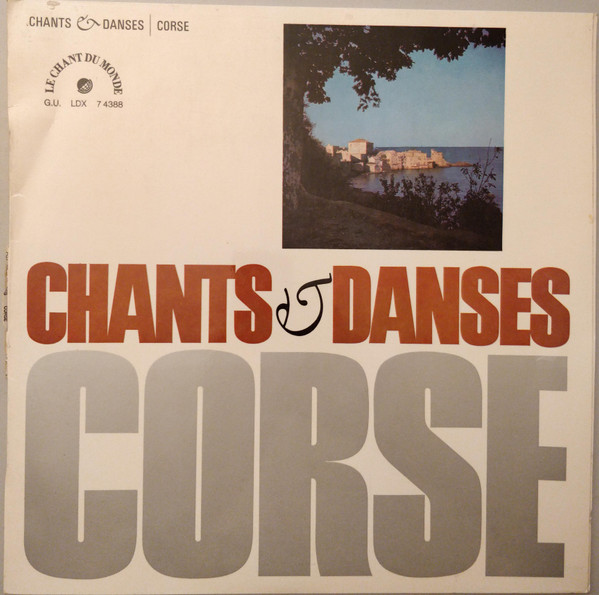 Corsicans - Chants Et Danses De Corse | Le Chant Du Monde (LDX 74388)