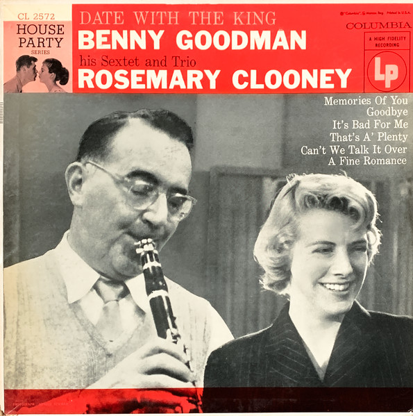 Benny Goodman Sextet And Benny Goodman Trio And Rosemary Clooney - Date With The King | Columbia (CL 2572) Benny Goodman Sextet And Benny Goodman Trio And Rosemary Clooney - Date With The King | Columbia (CL 2572)