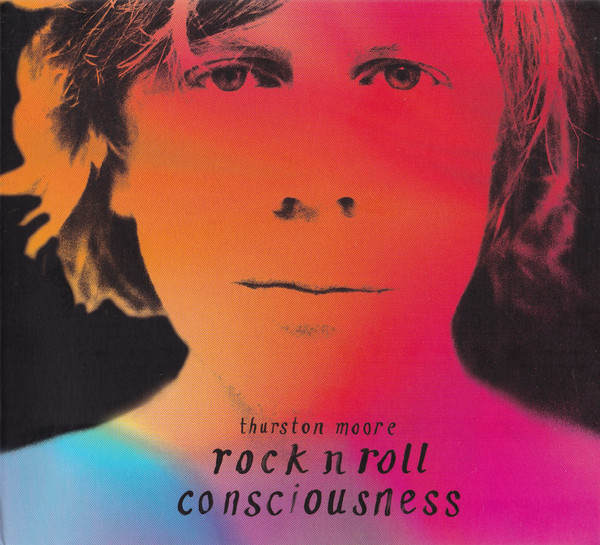 Thurston Moore - Rock N Roll Consciousness | Caroline International (CAROL015CD) - main