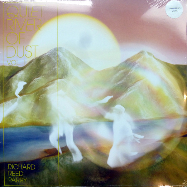 Richard Reed Parry - Quiet River Of Dust Vol. 1 | Anti- (7632-1)